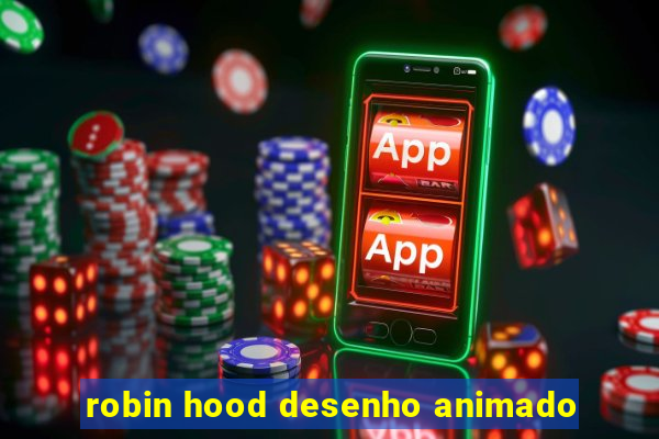 robin hood desenho animado